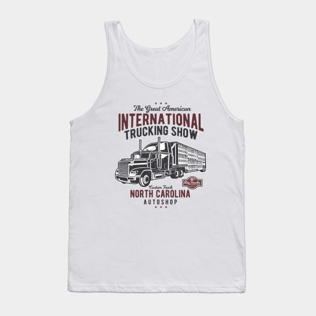 Big Truck American Trucking Show Tank Top by Hariolf´s Mega Store